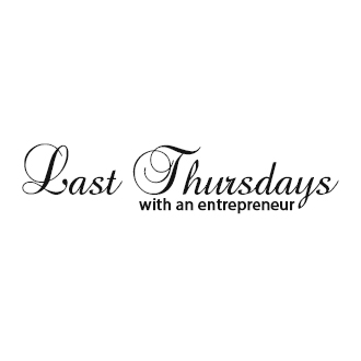 Last Thursdays with an Entrepreneur